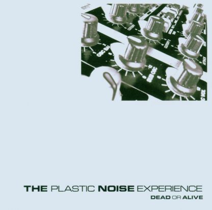Plastic Noise Experience Dead or alive CD