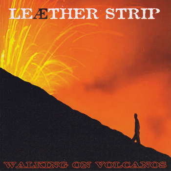 Leaether Strip - Walking on volcanos EPCD