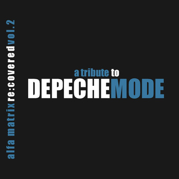 Various Artists - Alfa Matrix re:covered vol. 2- a tribute to Depeche Mode 2CD