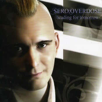 Sero.Overdose - Heading for tomorrow CD
