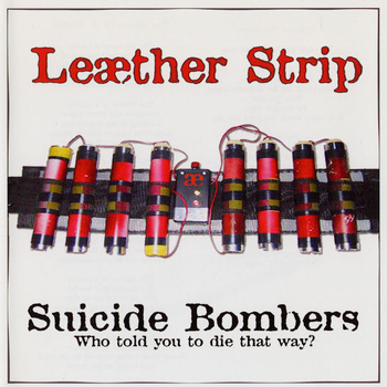 Leaether Strip - Suicide bombers EPCD