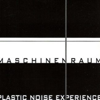 Plastic Noise Experience - Maschinenraum EPCD