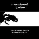 Mentallo & The Fixer - Enlightenment Through A Chemical Catalyst CD