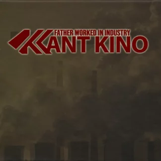 Kant Kino Father worked in industry 2CD