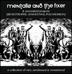Mentallo & The Fixer - A Collection of Rare, Unreleased & Remastered 4CD