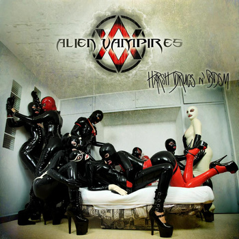 Alien Vampires - Harsh drugs & bdsm EP