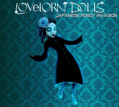 Lovelorn Dolls Japanese Robot Invasion 2CD