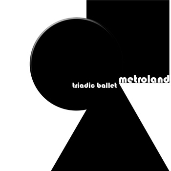 Metroland - Triadic ballet 3CD