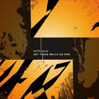Entrzelle - Set These Walls On Fire EP