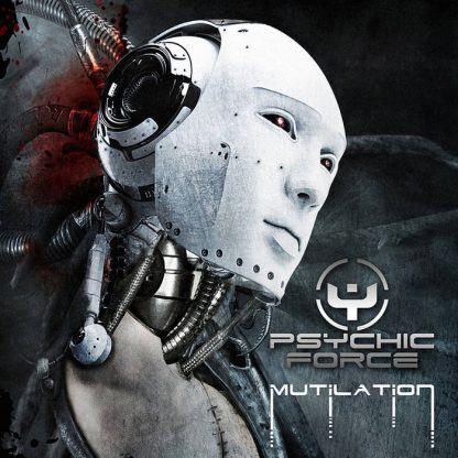 The Psychic Force - Mutilation (Bonus Tracks Version)