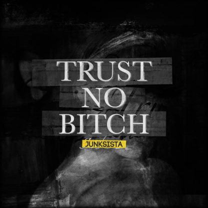 Junksista - Trust No Bitch EP
