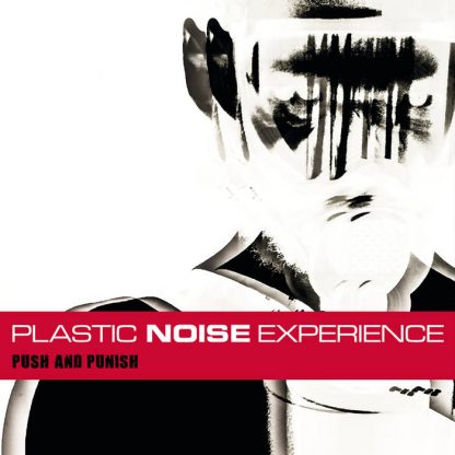 Plastic Noise Experience - Push and Punish LP (CD included)