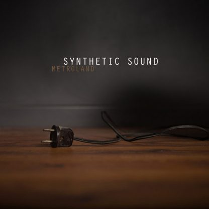 Metroland - Synthetic Sound EP