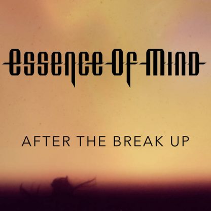Essence Of Mind - After The Break Up EP