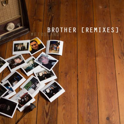 Metroland - Brother (Remixes) EP
