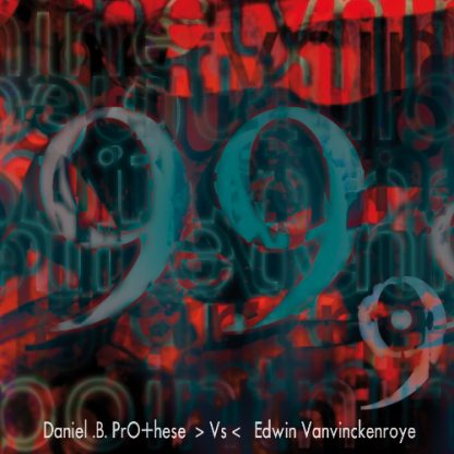 Daniel B. Prothèse vs. Edwin Vanvinckenroye - 99.9 CD