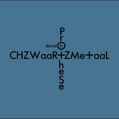 Daniel B. Prothèse - CHZWaaR+ZMe+aaL CD