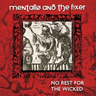 Mentallo & The Fixer - No Rest For The Wicked (Remastered)