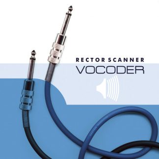 Rector Scanner - Vocoder (Bonus Tracks Version)