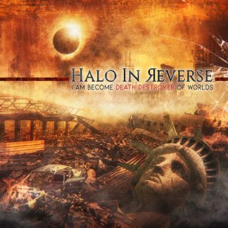 Halo In Reverse - I Am Become Death Destroyer Of Worlds CD