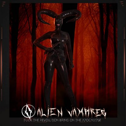 Alien Vampires - Fuck the revolution bring on the apocalypse EP