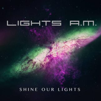 Lights A.M - Shine Our Lights (Bonus Tracks) EP