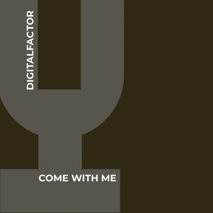 Digital Factor - Come With Me EP