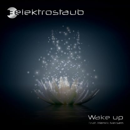 Elektrostaub - Wake Up (feat Henrik Iversen) EP
