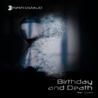 Elektrostaub - Birthday And Death (feat. !Distain) EP