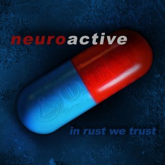 Neuroactive - In Rust We Trust EP