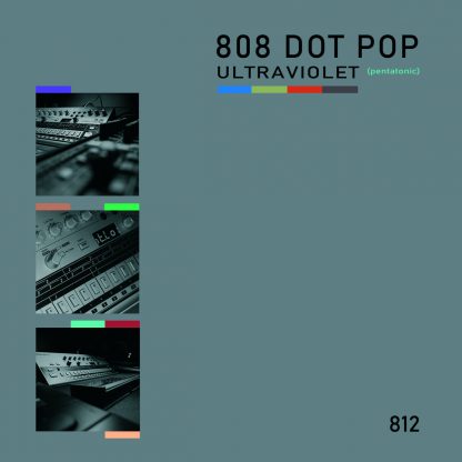808 Dot Pop - Ultraviolet (Pentatonic) EP