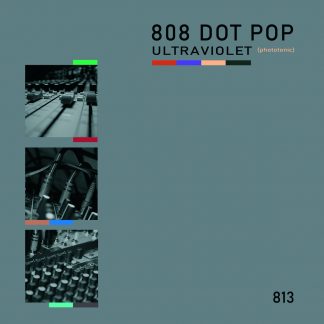 808 Dot Pop - Ultraviolet (Phototonic) EP