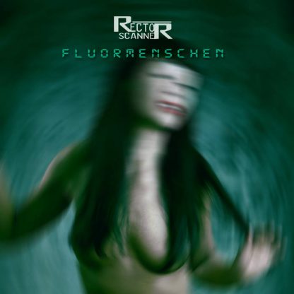 Rector Scanner - Fluormenschen EP