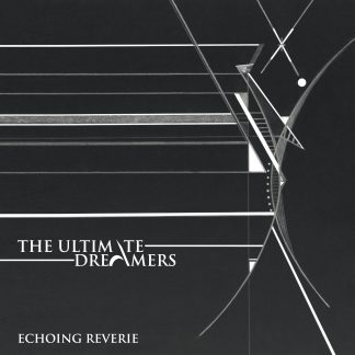 The Ultimate Dreamers - Echoing Reverie CD