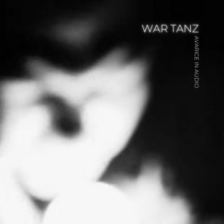 Avarice In Audio - War Tanz EP