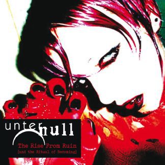 Unter Null - The Rise From Ruin (and the Ritual of Becoming) 2CD