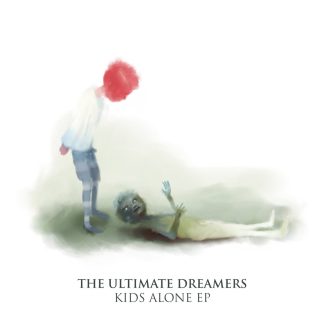 The Ultimate Dreamers - Kids Alone EP