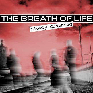 The Breath Of Life - Slowly Crashing EP