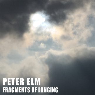 Peter Elm - Fragments Of Longing